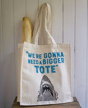 Load image into Gallery viewer, We&#39;re Gonna Need a BIGGER Tote Jaws shark quote shopper bag
