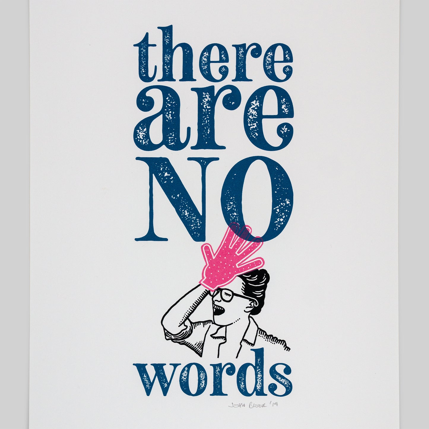 "There Are No Words" unframed screenprint, facepalm exclamation